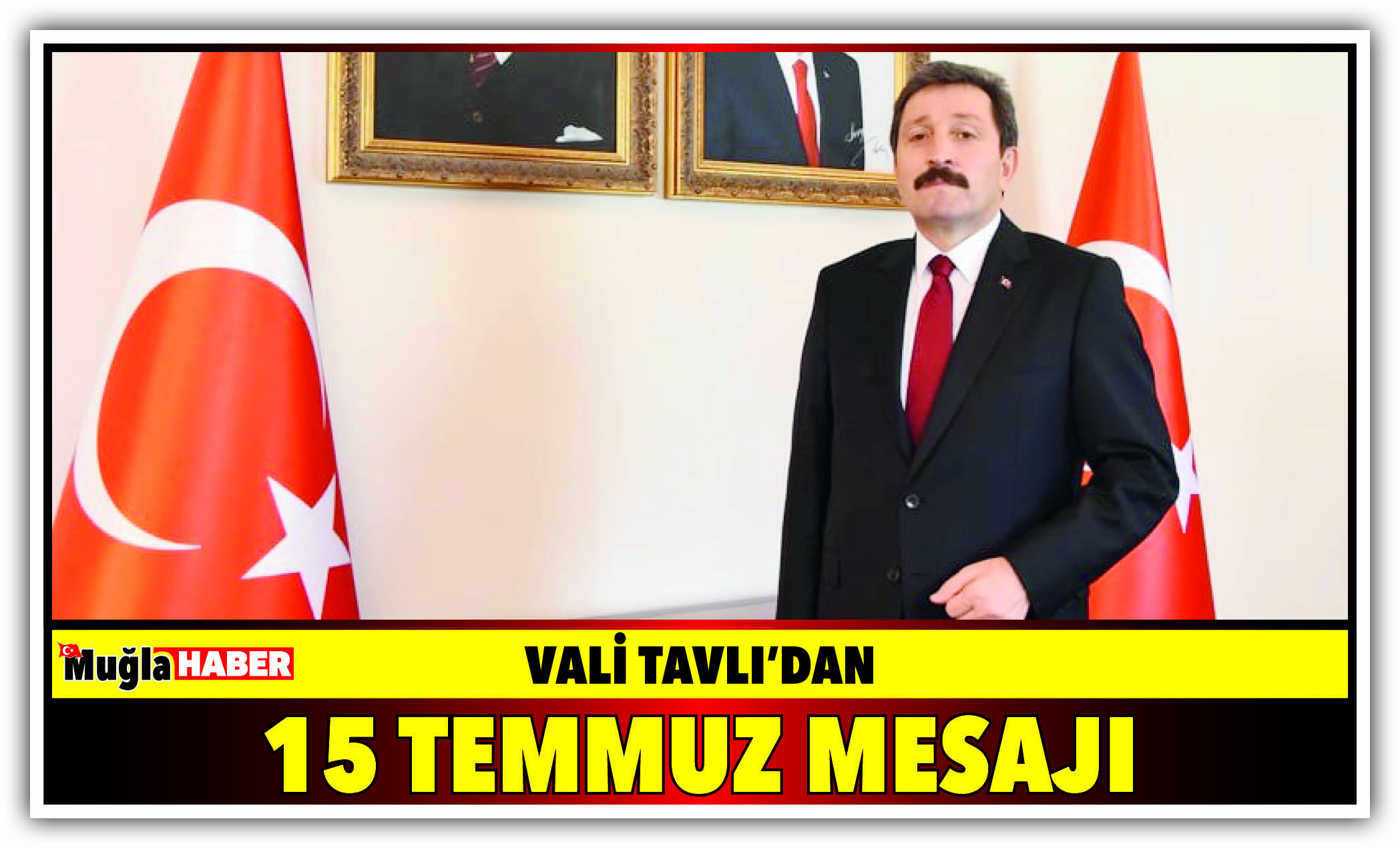 Vali Tavlı’dan 15 Temmuz mesajı