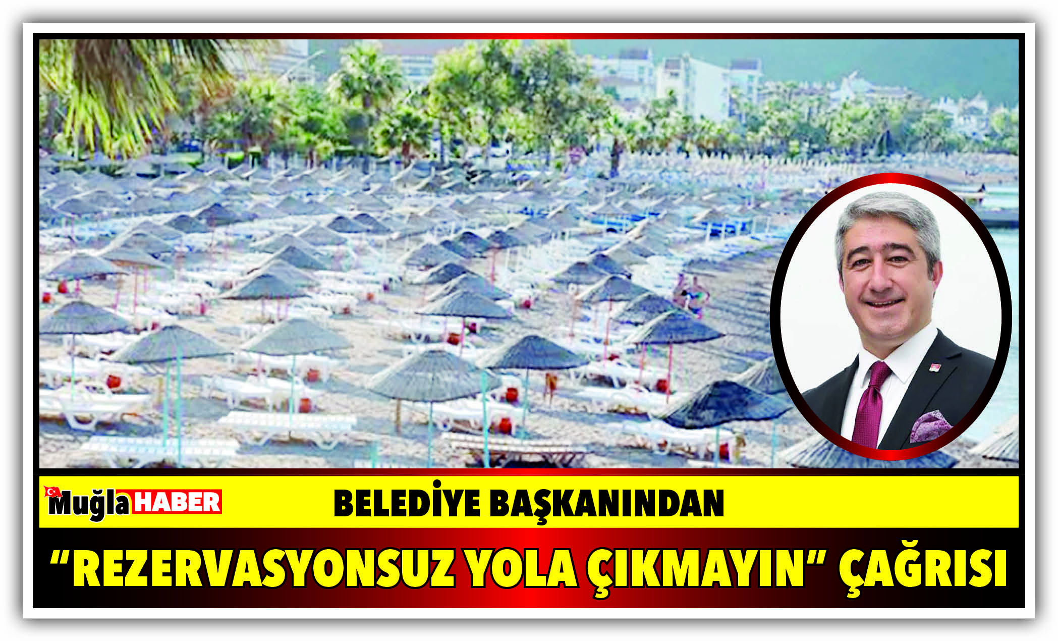 BELEDİYE BAŞKANINDAN “REZERVASYONSUZ YOLA ÇIKMAYIN” ÇAĞRISI