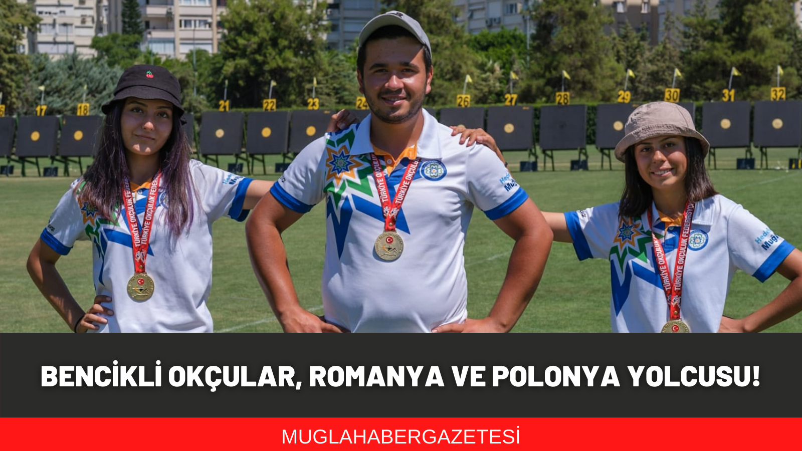 BENCİKLİ OKÇULAR, ROMANYA VE POLONYA YOLCUSU!