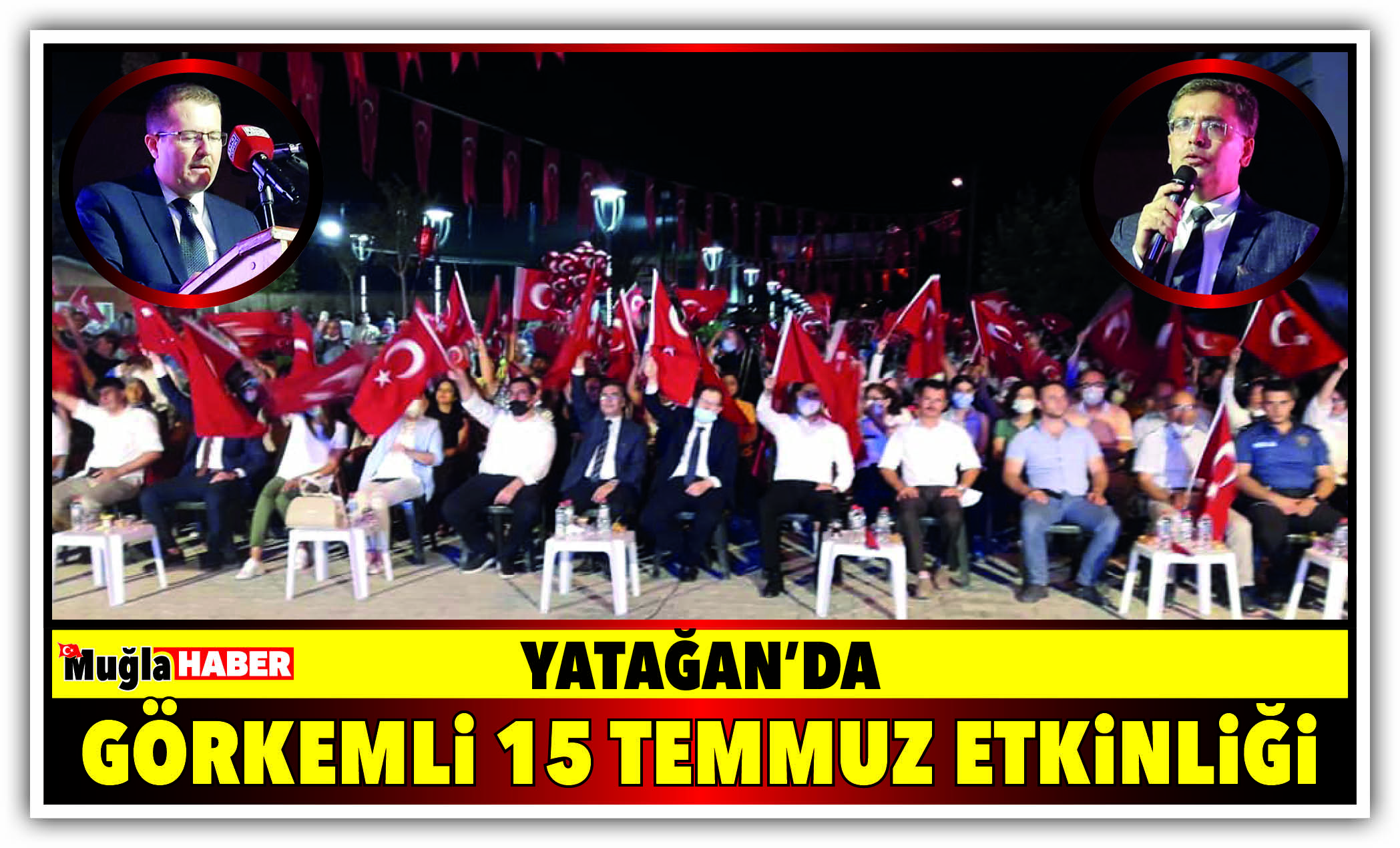 YATAĞAN’DA GÖRKEMLİ 15 TEMMUZ ETKİNLİĞİ