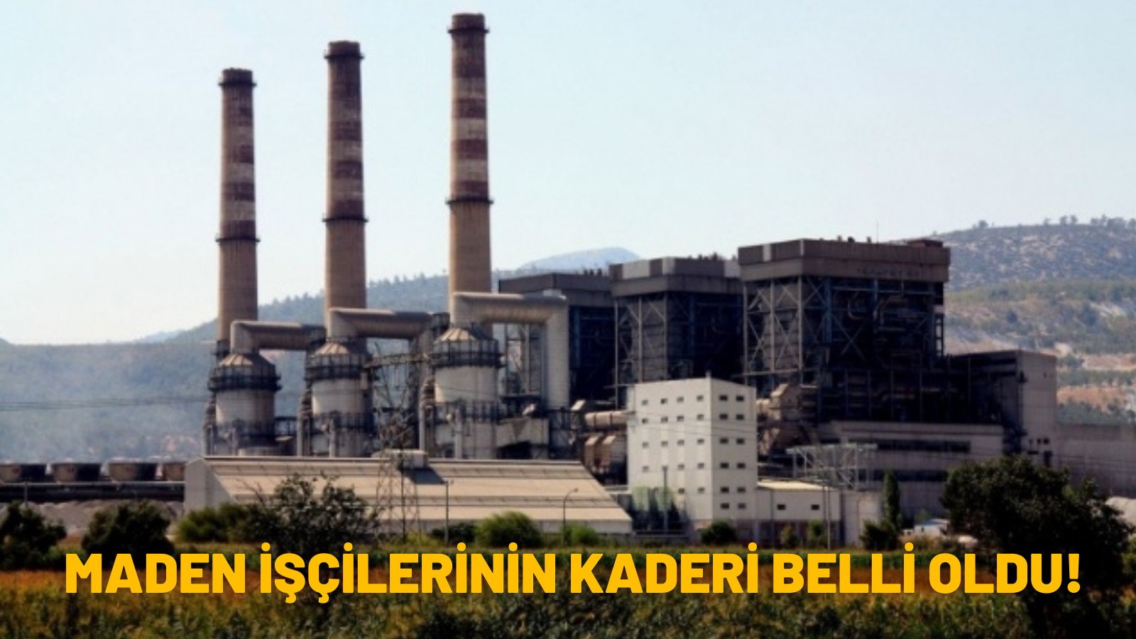 MADEN İŞÇİLERİNİN KADERİ BELLİ OLDU!