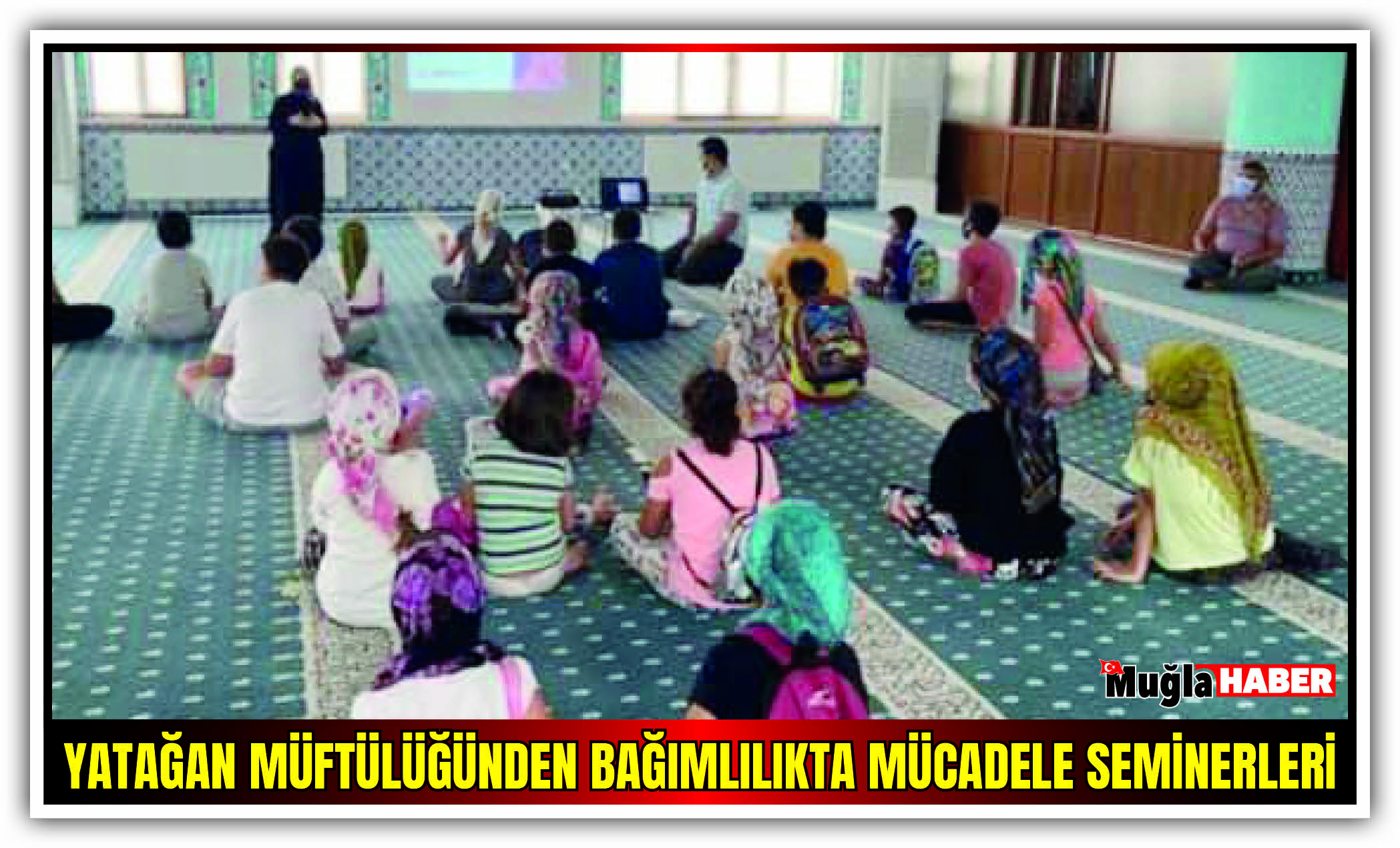 YATAĞAN MÜFTÜLÜĞÜNDEN BAĞIMLILIKTA MÜCADELE SEMİNERLERİ