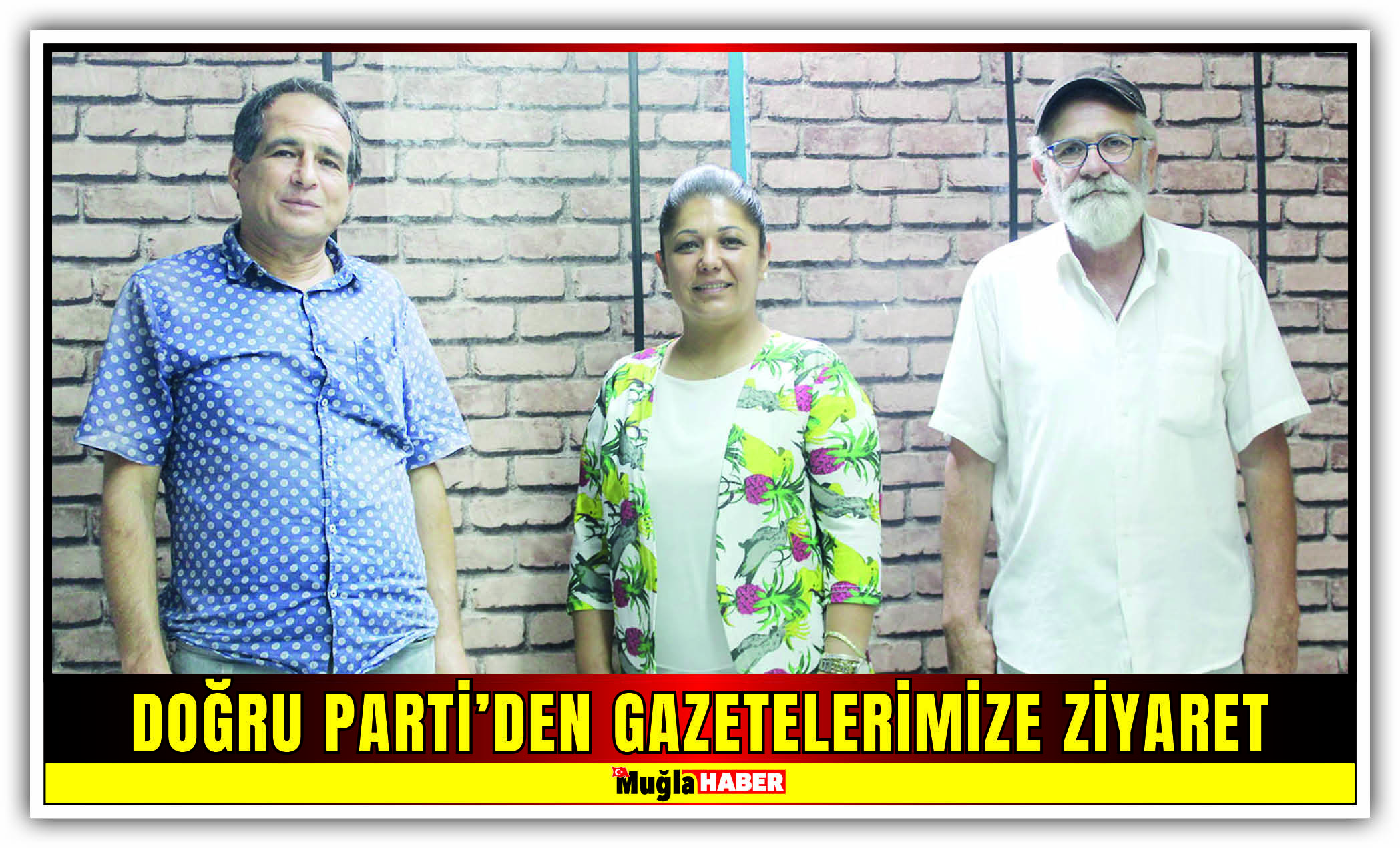 DOĞRU PARTİ’DEN GAZETELERİMİZE ZİYARET