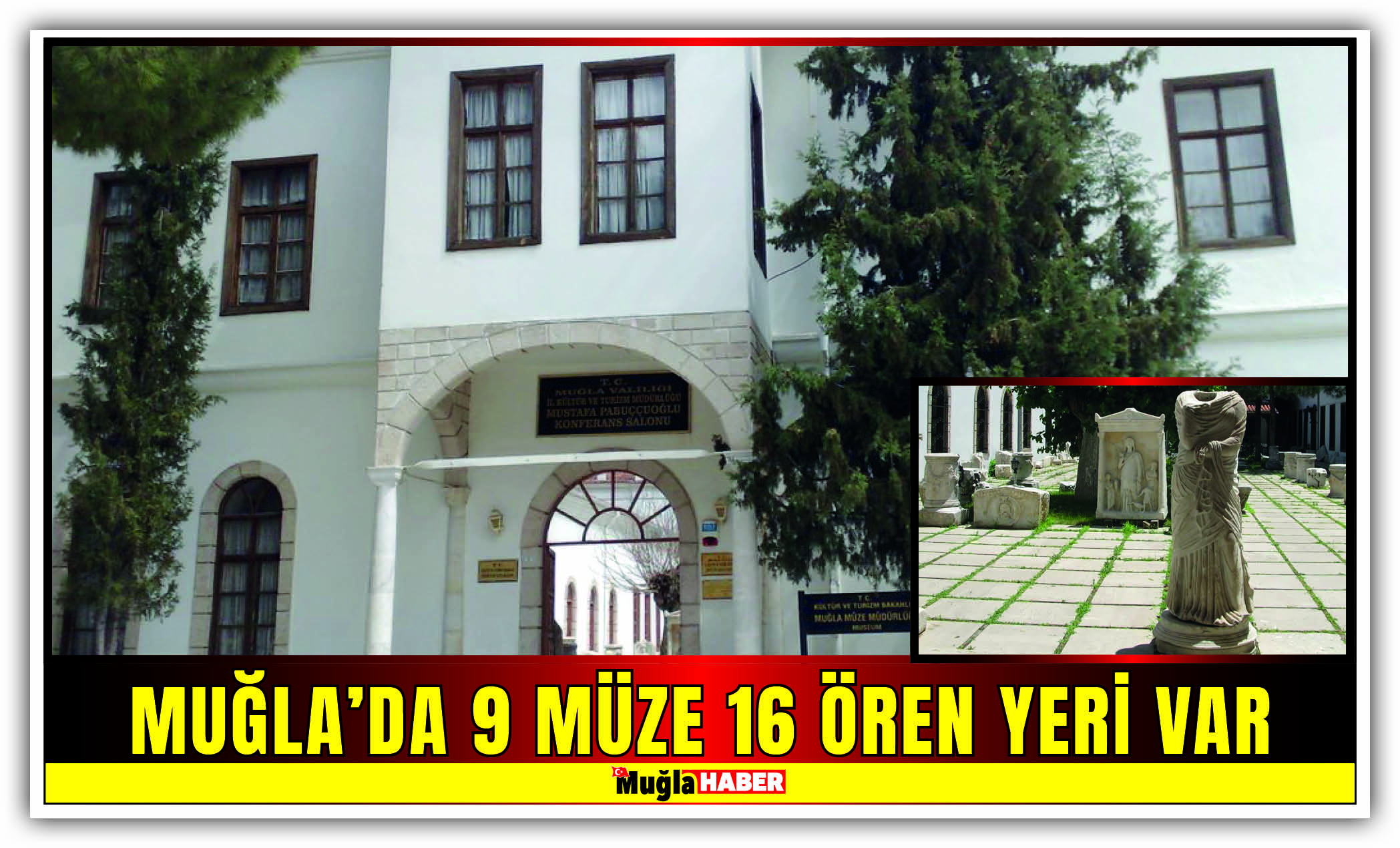 MUĞLA’DA 9 MÜZE 16 ÖREN YERİ VAR