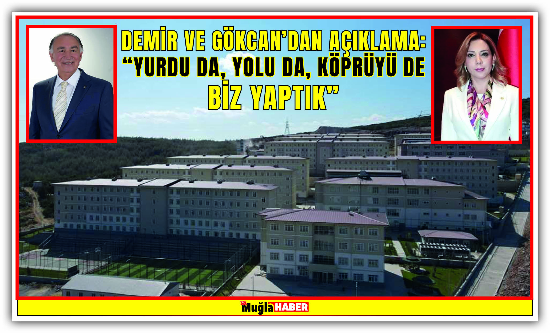 DEMİR VE GÖKCAN’DAN AÇIKLAMA:  “YURDU DA, YOLU DA, KÖPRÜYÜ DE BİZ YAPTIK”