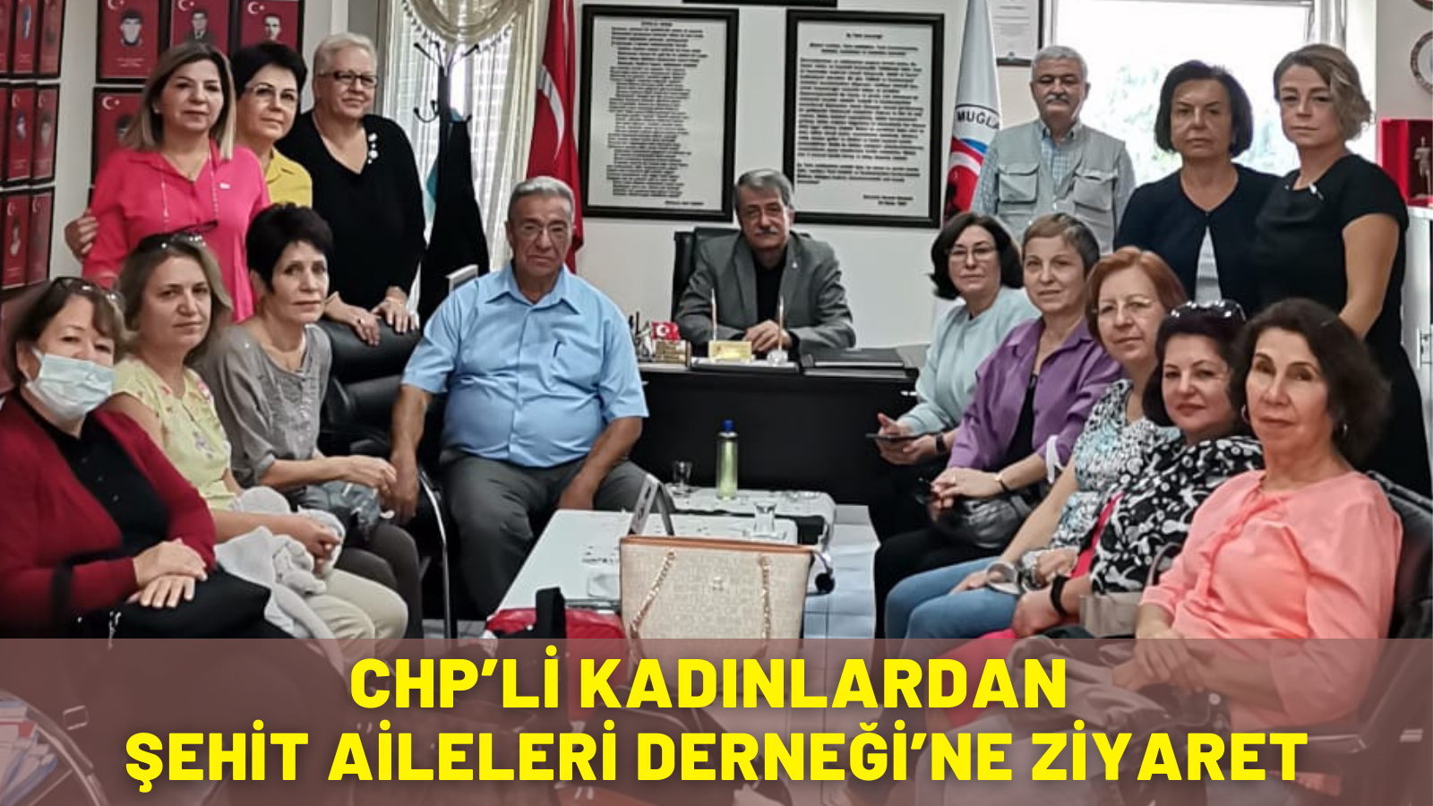 CHP’Lİ KADINLARDAN ŞEHİT AİLELERİ DERNEĞİ’NE ZİYARET