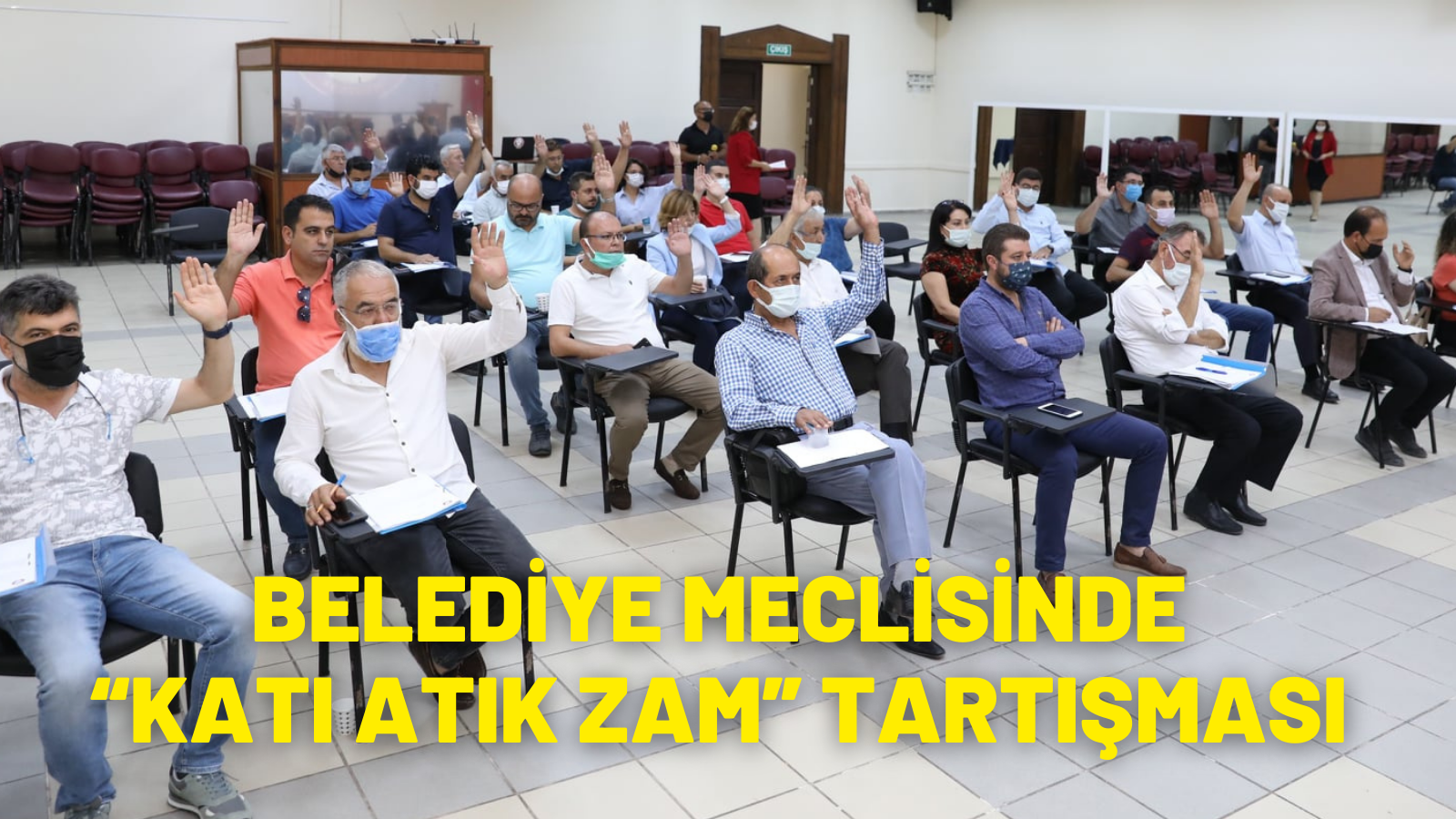 BELEDİYE MECLİSİNDE “KATI ATIK ZAM” TARTIŞMASI