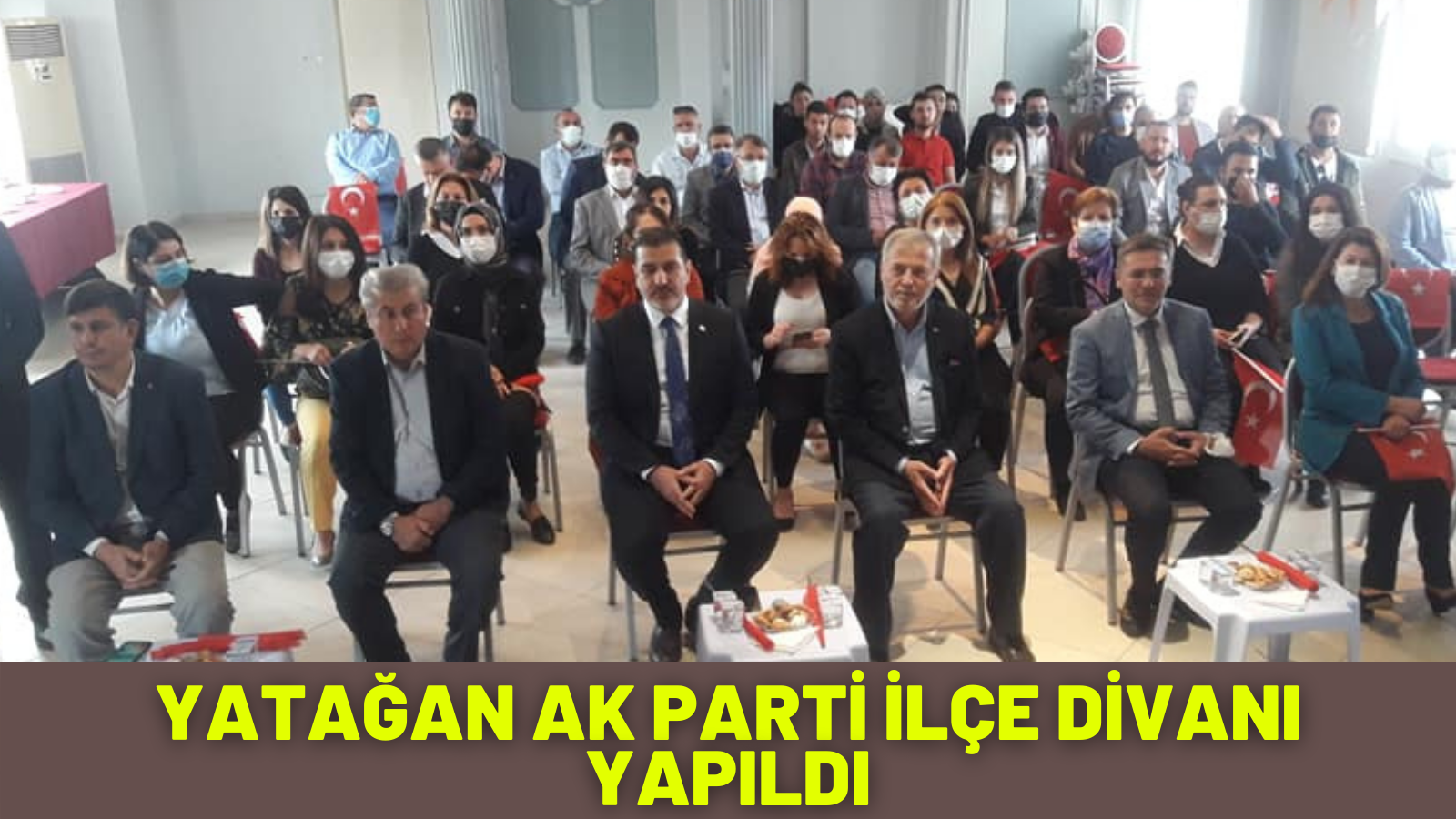 YATAĞAN AK PARTİ İLÇE DİVANI YAPILDI