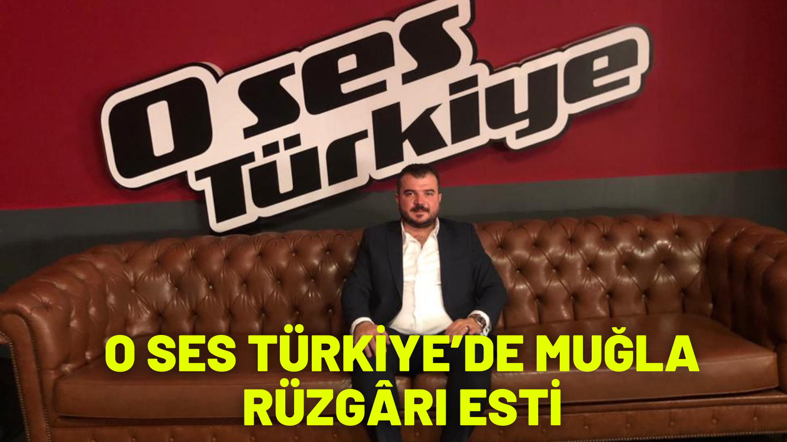 O SES TÜRKİYE’DE MUĞLA RÜZGÂRI ESTİ