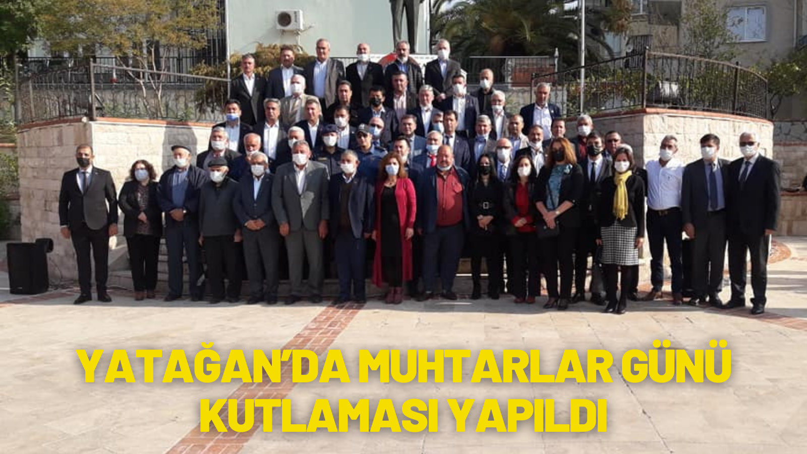 YATAĞAN’DA MUHTARLAR GÜNÜ KUTLAMASI YAPILDI