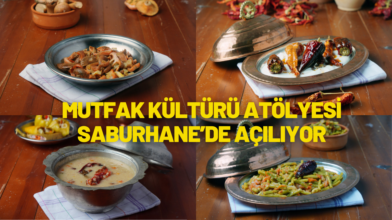 MUTFAK KÜLTÜRÜ ATÖLYESİ SABURHANE’DE AÇILIYOR