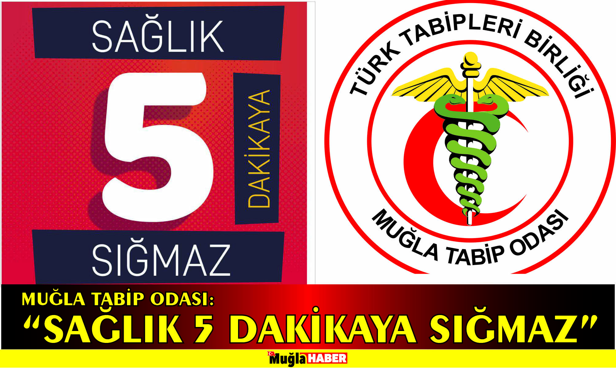 MUĞLA TABİP ODASI:  “SAĞLIK 5 DAKİKAYA SIĞMAZ"