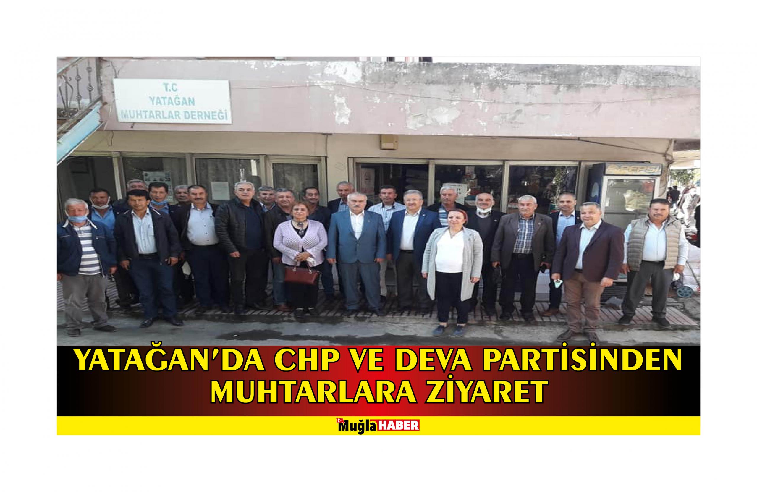 YATAĞAN’DA CHP VE DEVA PARTİSİNDEN MUHTARLARA ZİYARET