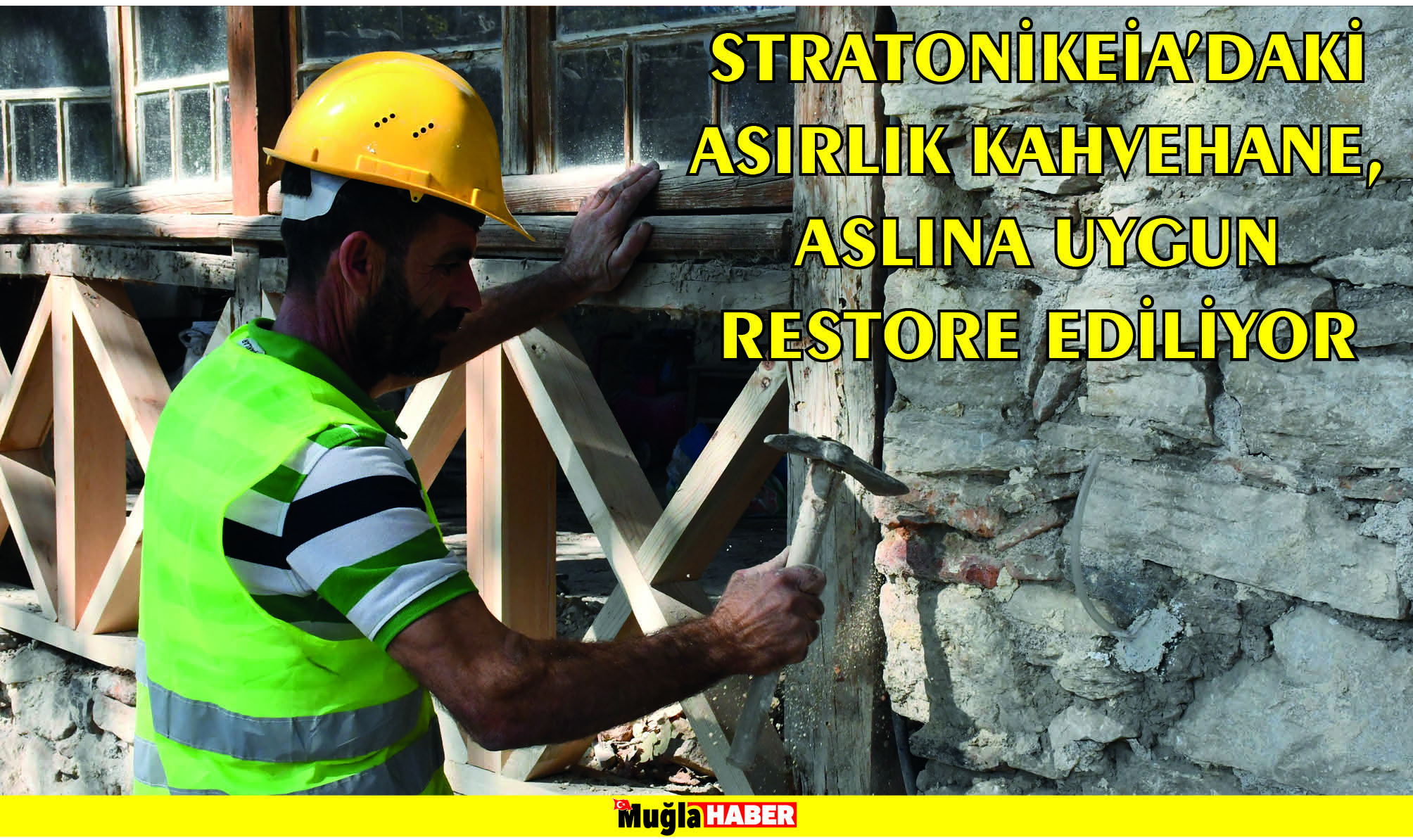 STRATONİKEİA’DAKİ ASIRLIK KAHVEHANE, ASLINA UYGUN RESTORE EDİLİYOR