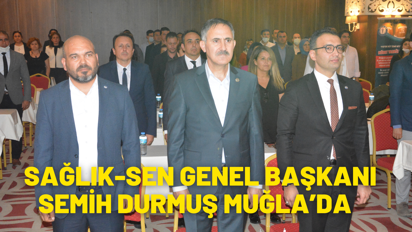 SAĞLIK-SEN GENEL BAŞKANI SEMİH DURMUŞ MUĞLA’DA