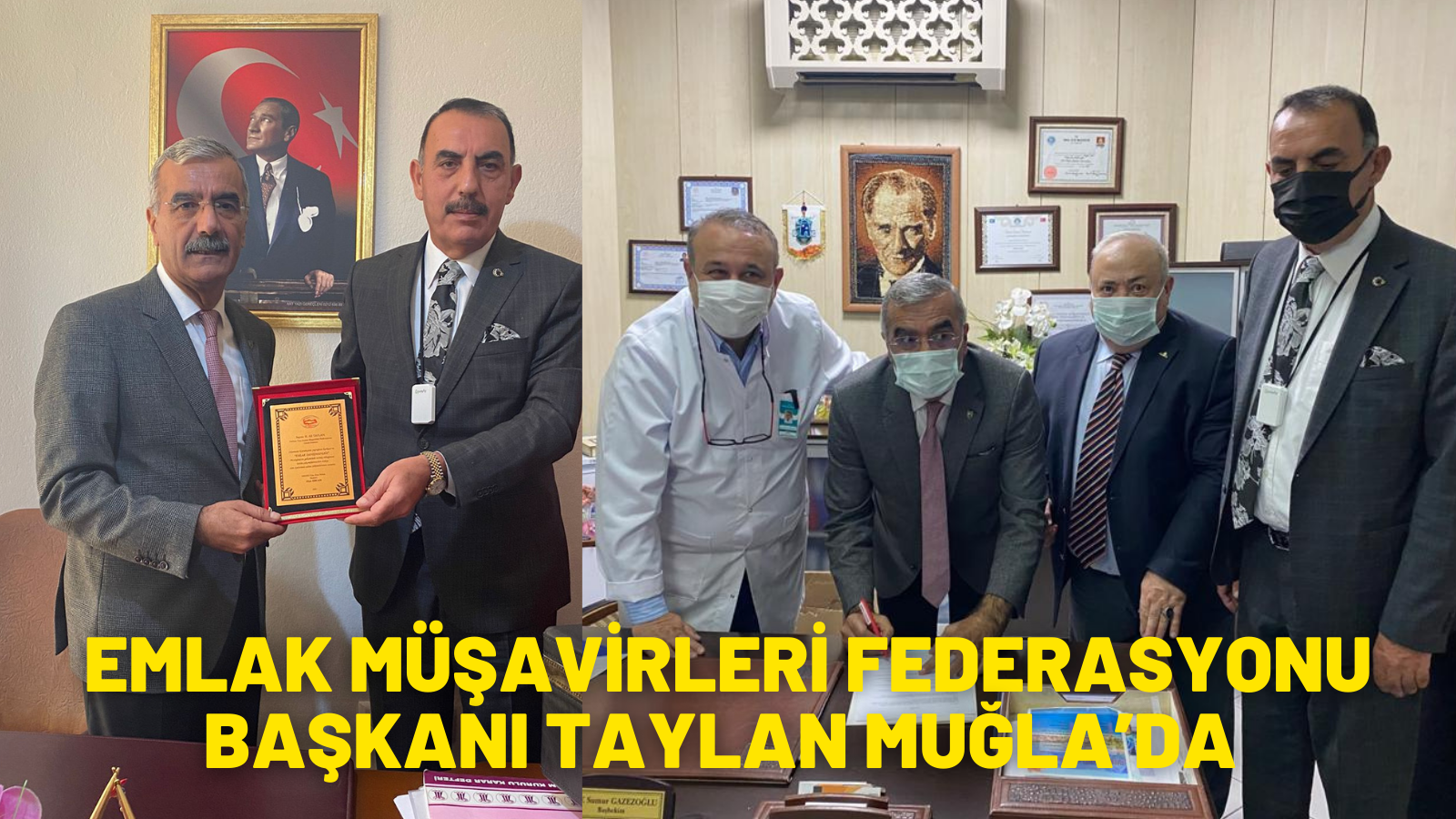 EMLAK MÜŞAVİRLERİ FEDERASYONU BAŞKANI TAYLAN MUĞLA’DA