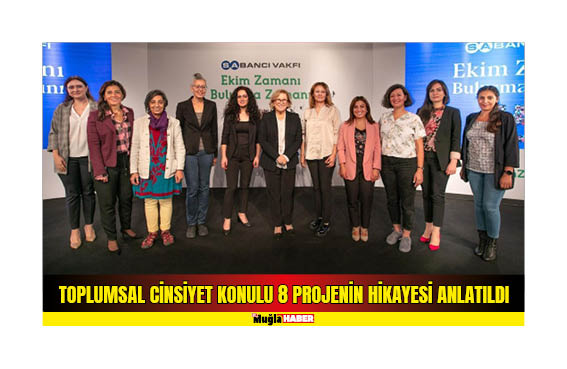 TOPLUMSAL CİNSİYET KONULU 8 PROJENİN HİKAYESİ ANLATILDI