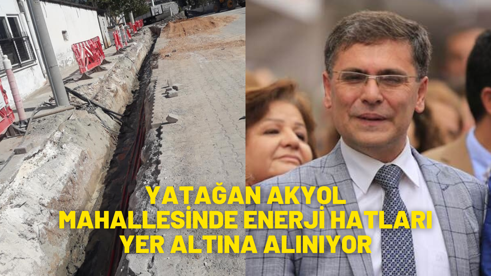 YATAĞAN AKYOL MAHALLESİNDE ENERJİ HATLARI YER ALTINA ALINIYOR