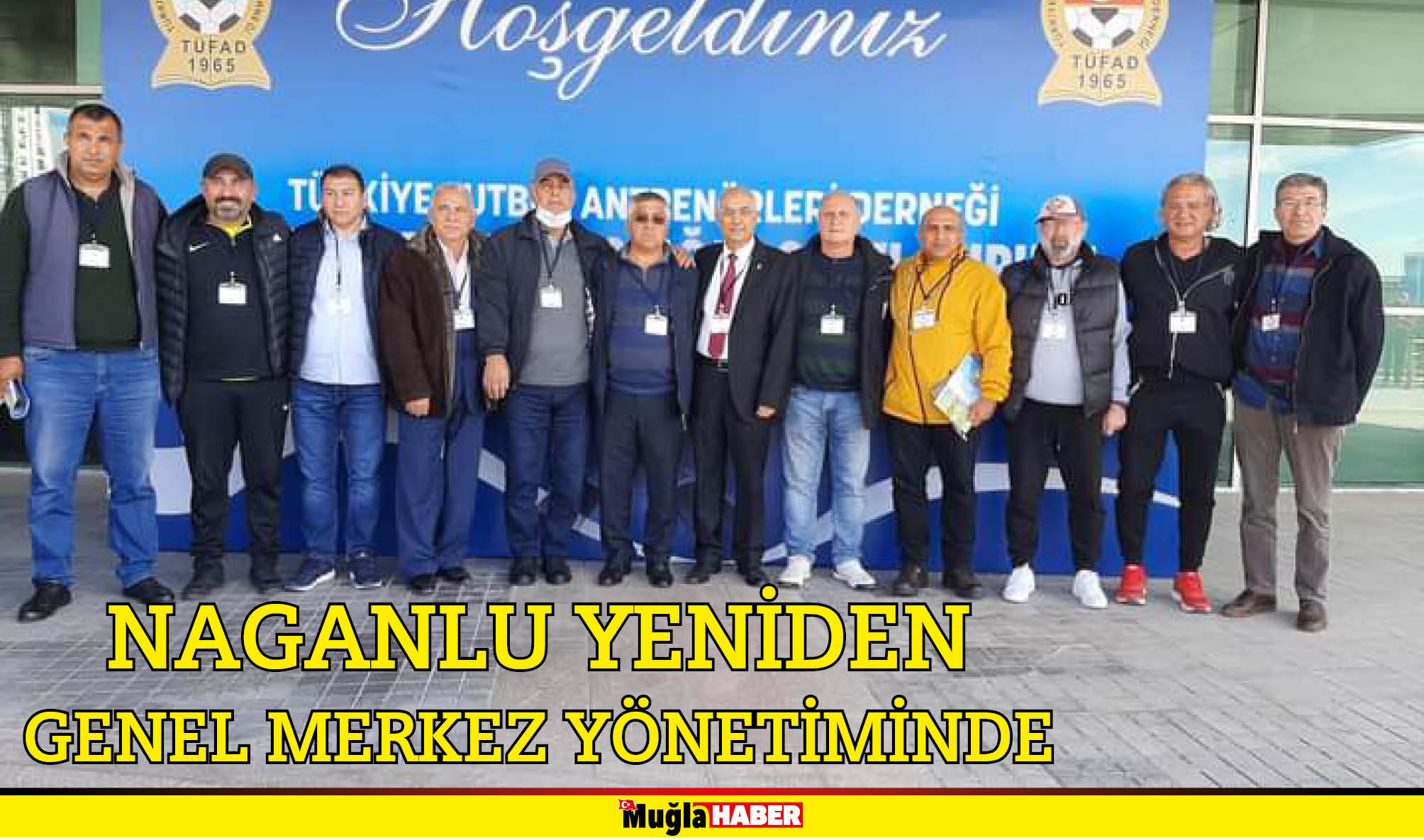 NAGANLU YENİDEN GENEL MERKEZ YÖNETİMİNDE