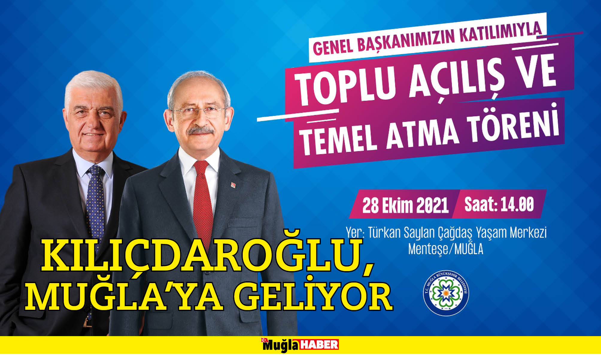 KILIÇDAROĞLU, MUĞLA’YA GELİYOR