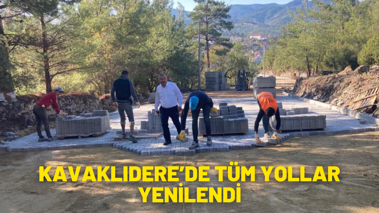 KAVAKLIDERE’DE TÜM YOLLAR YENİLENDİ