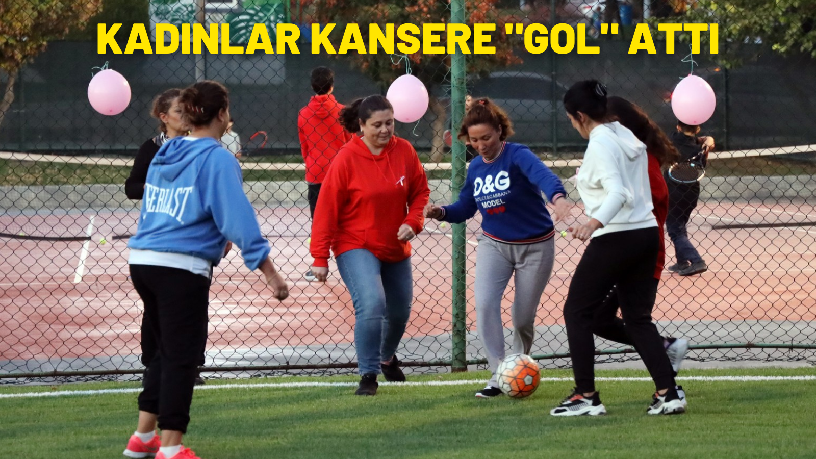 Kadınlar Kansere “Gol“ Attı