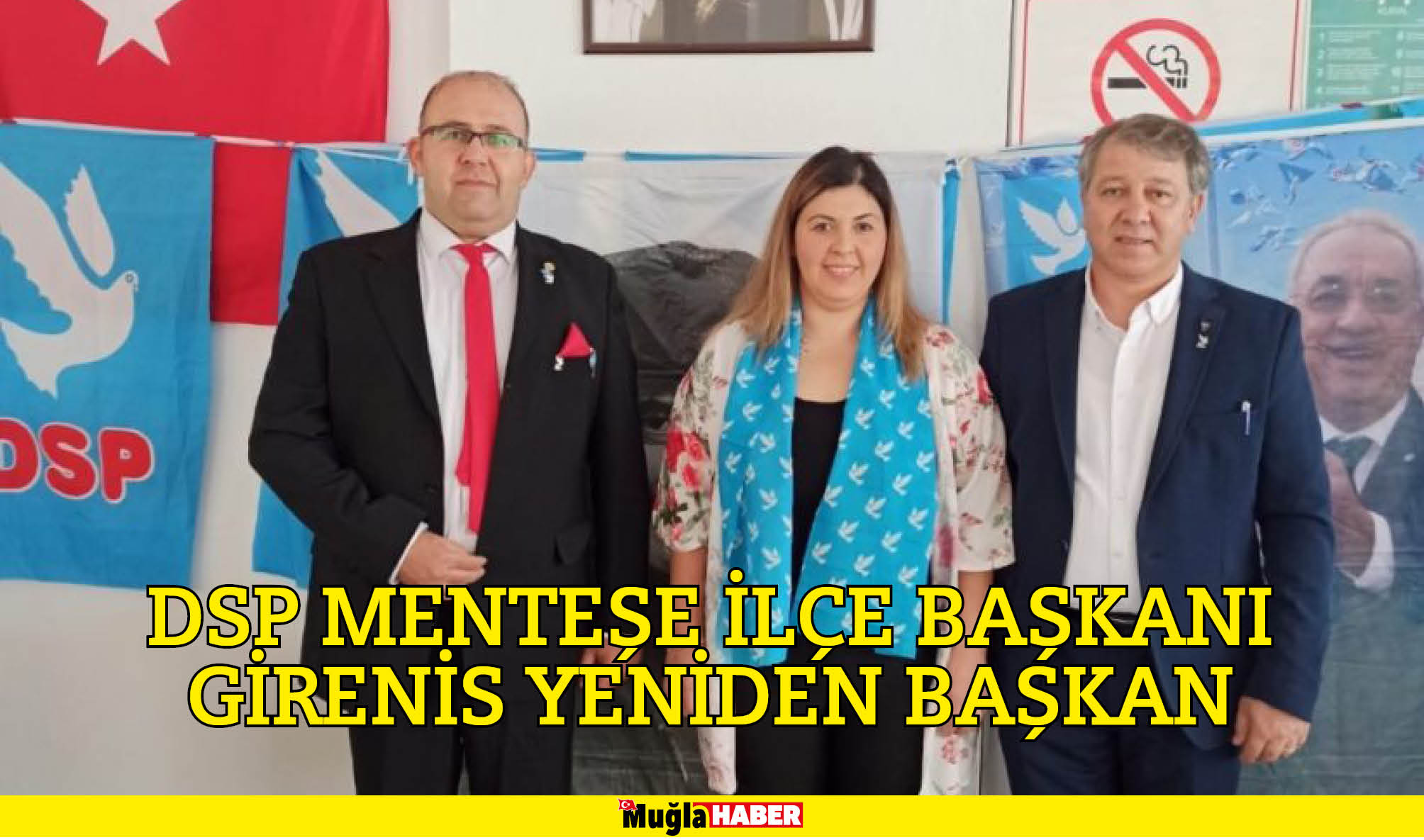 DSP MENTEŞE İLÇE BAŞKANI GİRENİS YENİDEN BAŞKAN