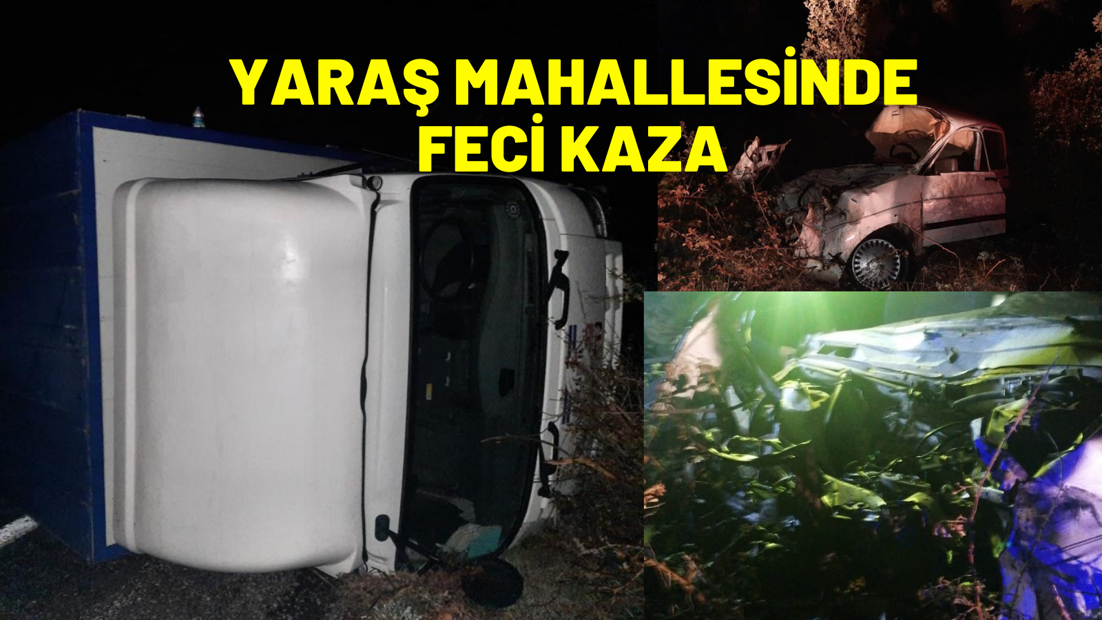 YARAŞ MAHALLESİNDE FECİ KAZA