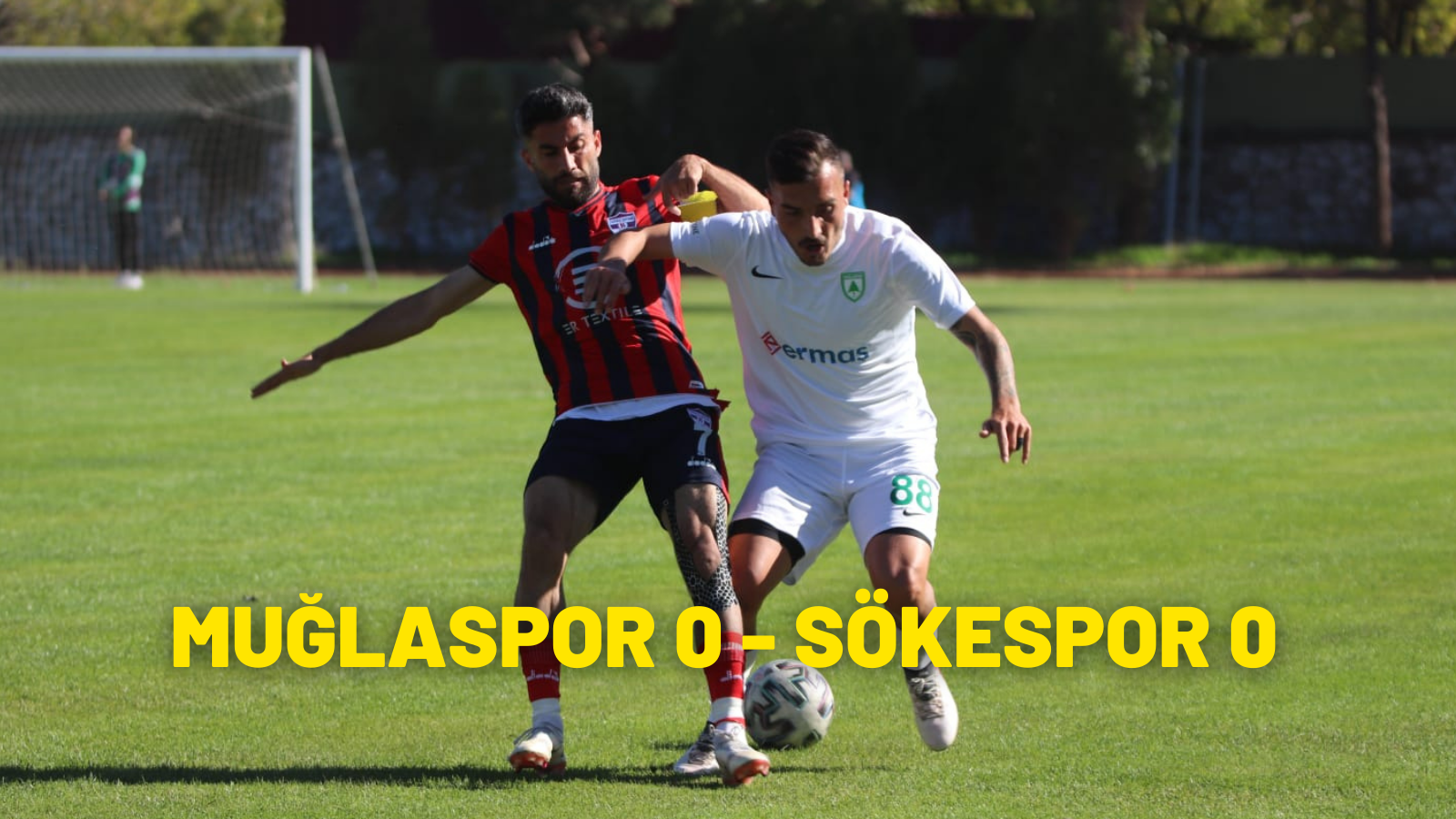 MUĞLASPOR 0 - SÖKESPOR 0