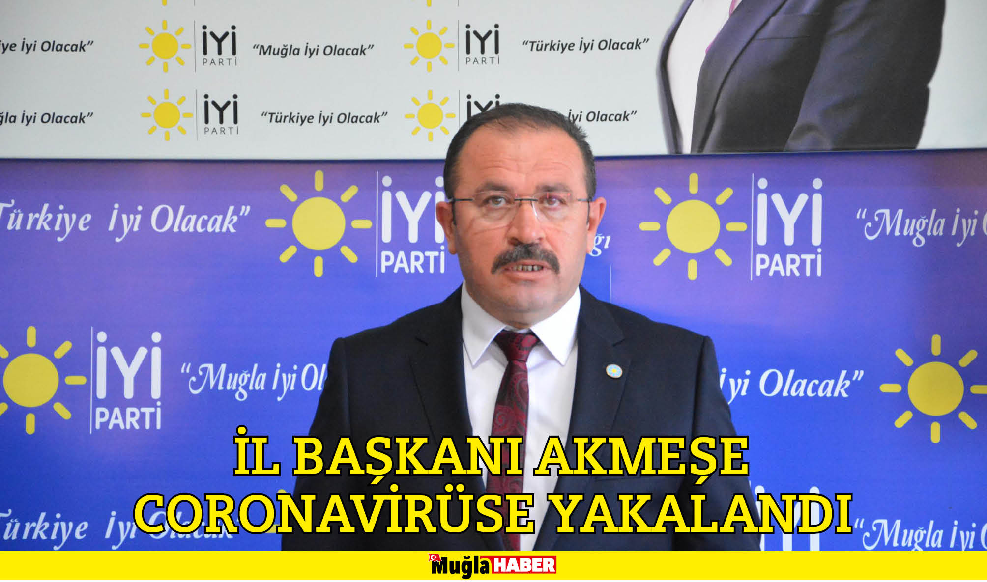 İL BAŞKANI AKMEŞE CORONAVİRÜSE YAKALANDI