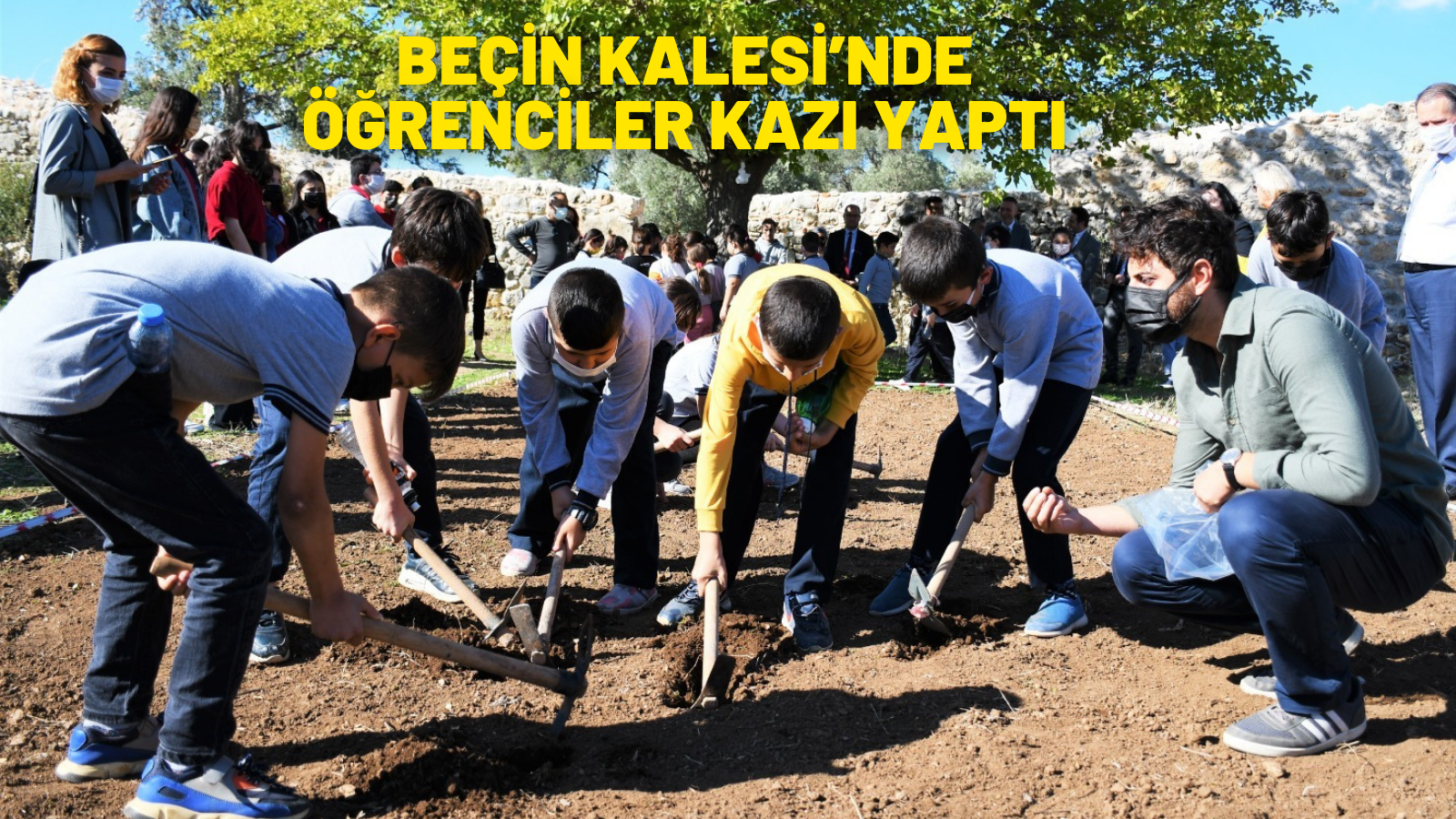 BEÇİN KALESİ’NDE ÖĞRENCİLER KAZI YAPTI