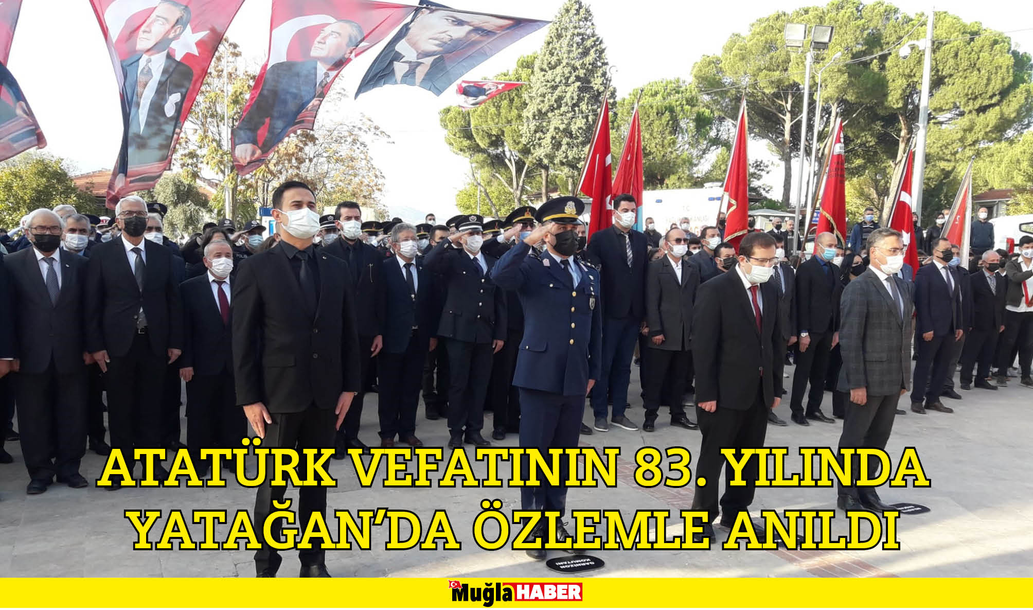 ATATÜRK VEFATININ 83. YILINDA YATAĞAN’DA ÖZLEMLE ANILDI