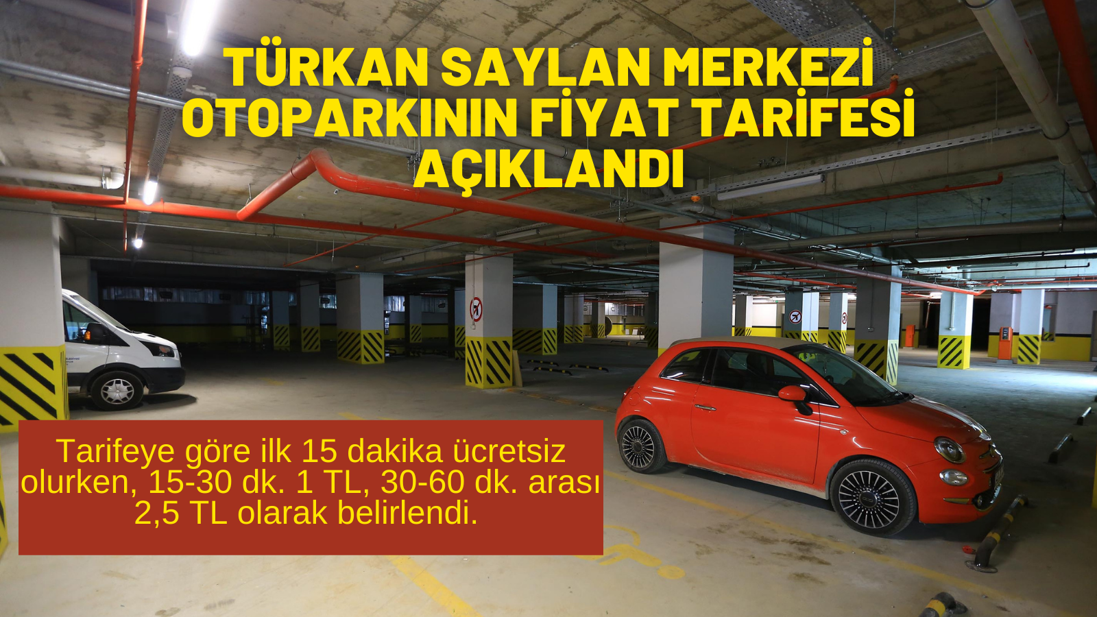 TÜRKAN SAYLAN MERKEZİ OTOPARKININ FİYAT TARİFESİ AÇIKLANDI