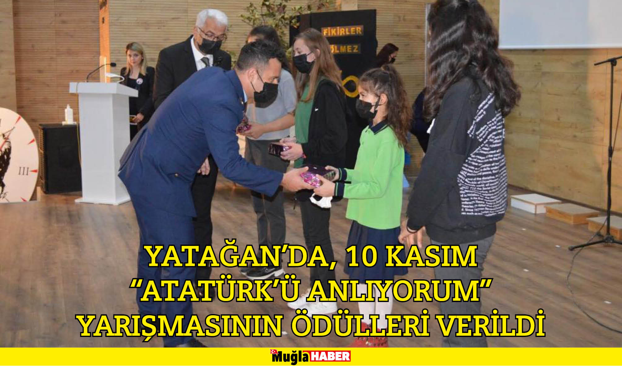 YATAĞAN’DA, 10 KASIM "ATATÜRK'Ü ANLIYORUM" YARIŞMASININ ÖDÜLLERİ VERİLDİ