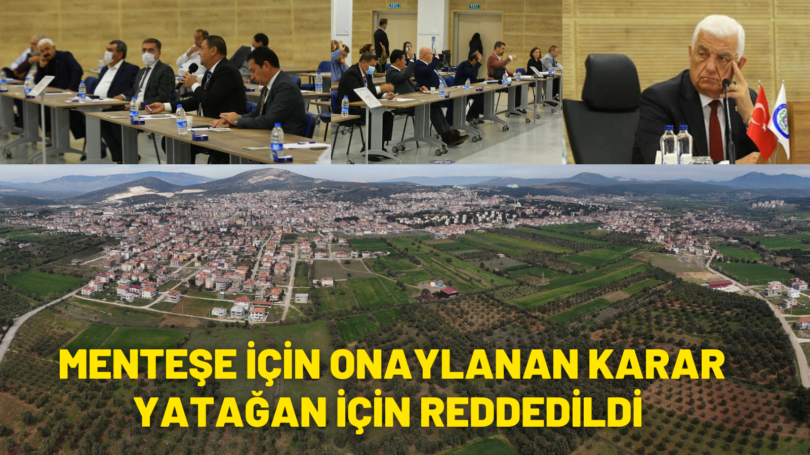 MENTEŞE İÇİN ONAYLANAN KARAR YATAĞAN İÇİN REDDEDİLDİ