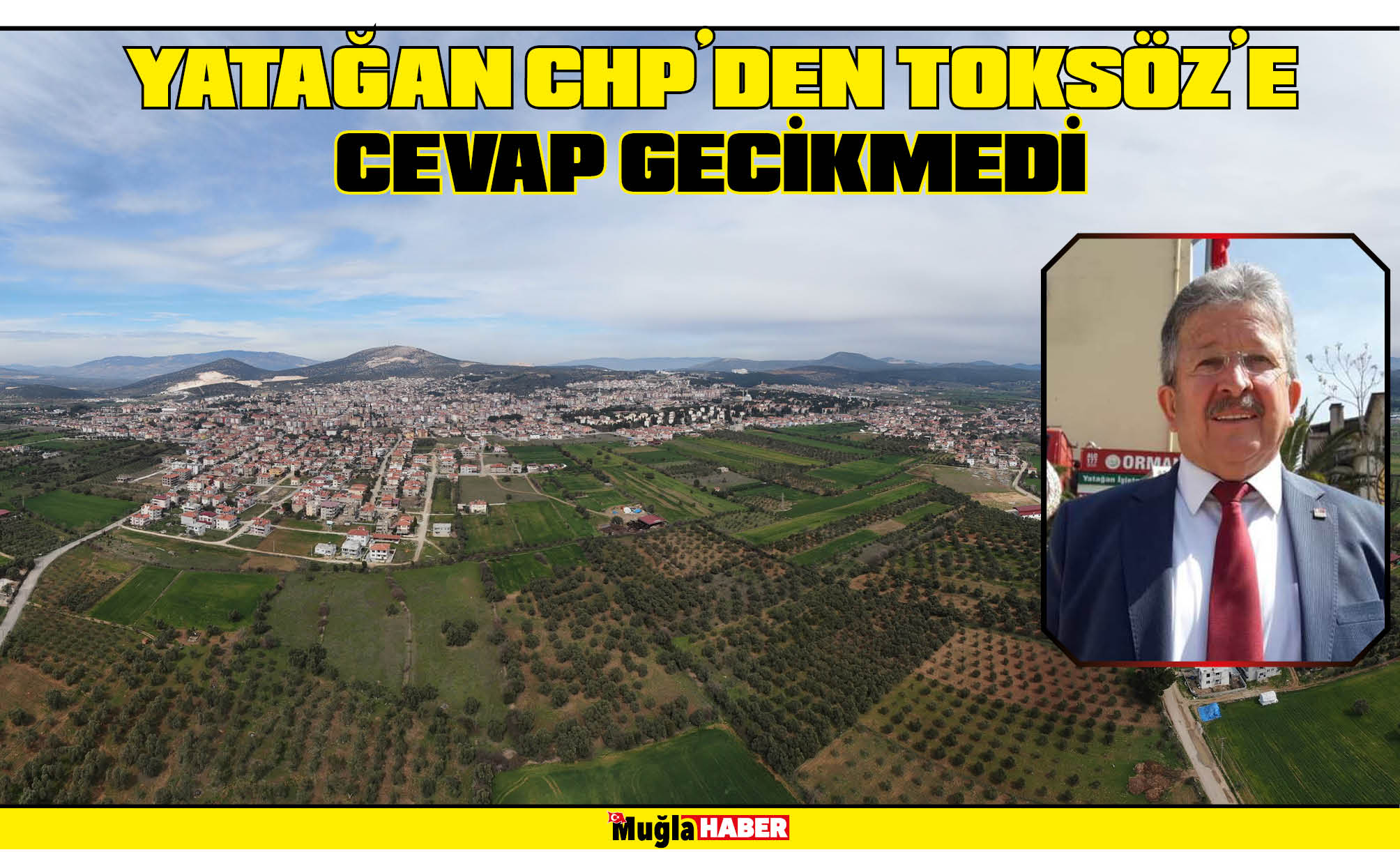 YATAĞAN CHP’DEN TOKSÖZ’E CEVAP GECİKMEDİ