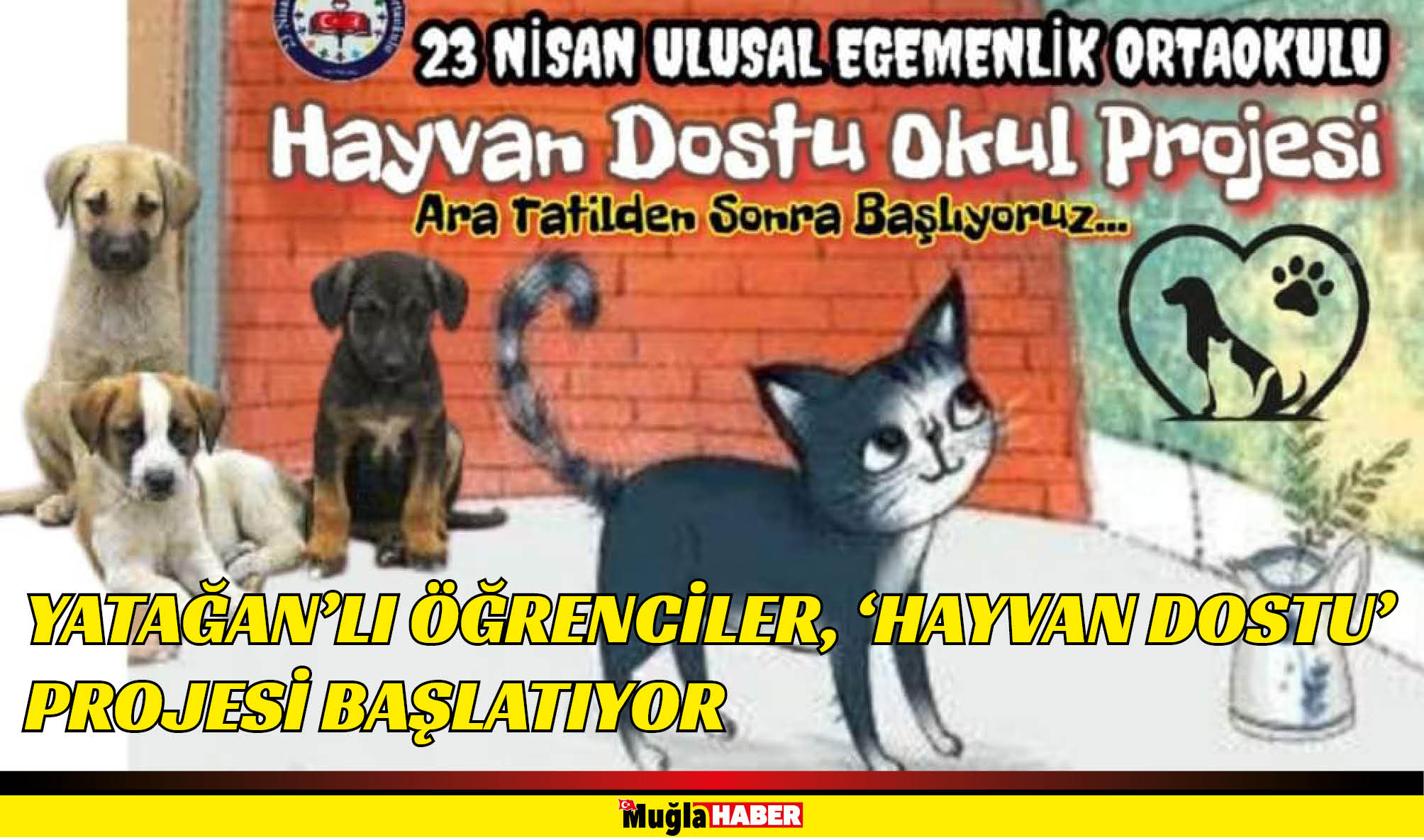 YATAĞAN’LI ÖĞRENCİLER, ‘HAYVAN DOSTU’ PROJESİ BAŞLATIYOR