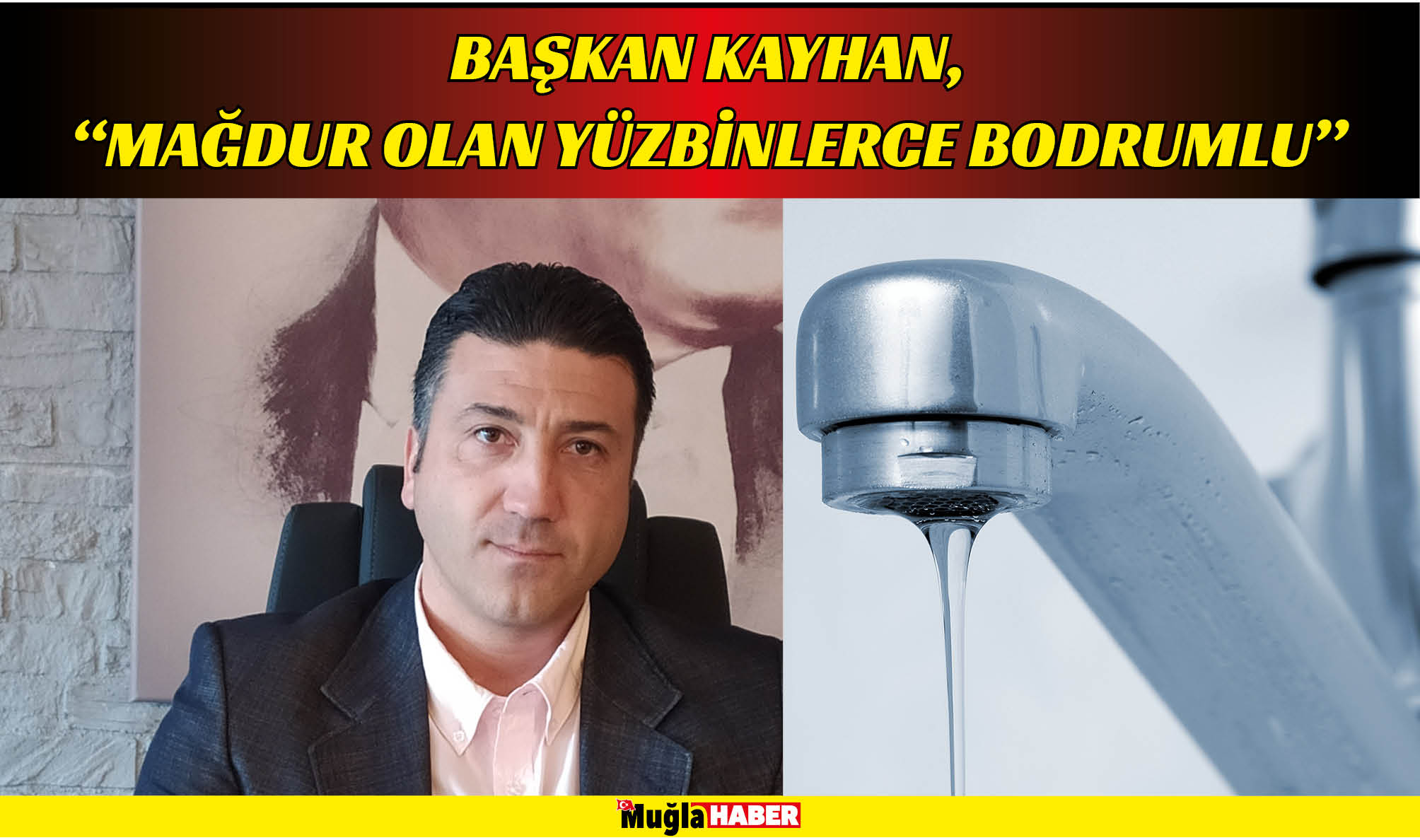 BAŞKAN KAYHAN, “MAĞDUR OLAN YÜZBİNLERCE BODRUMLU” 