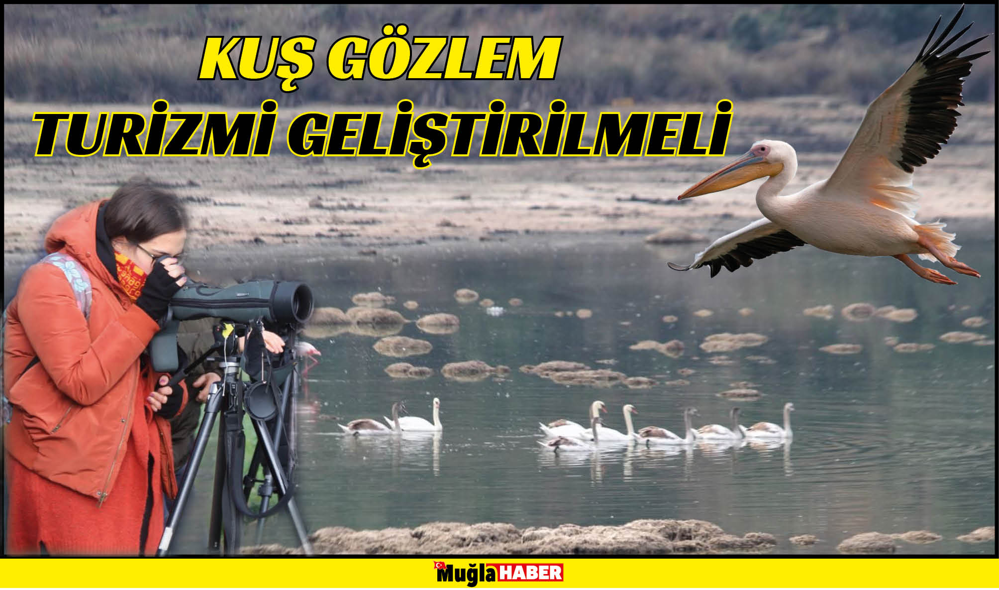 KUŞ GÖZLEM TURİZMİ GELİŞTİRİLMELİ