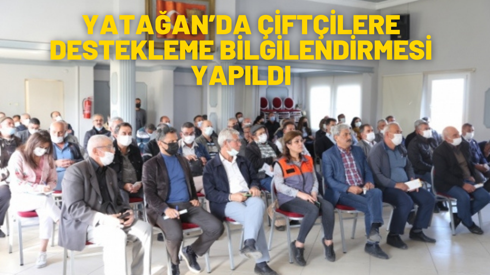 YATAĞAN’DA ÇİFTÇİLERE DESTEKLEME BİLGİLENDİRMESİ YAPILDI