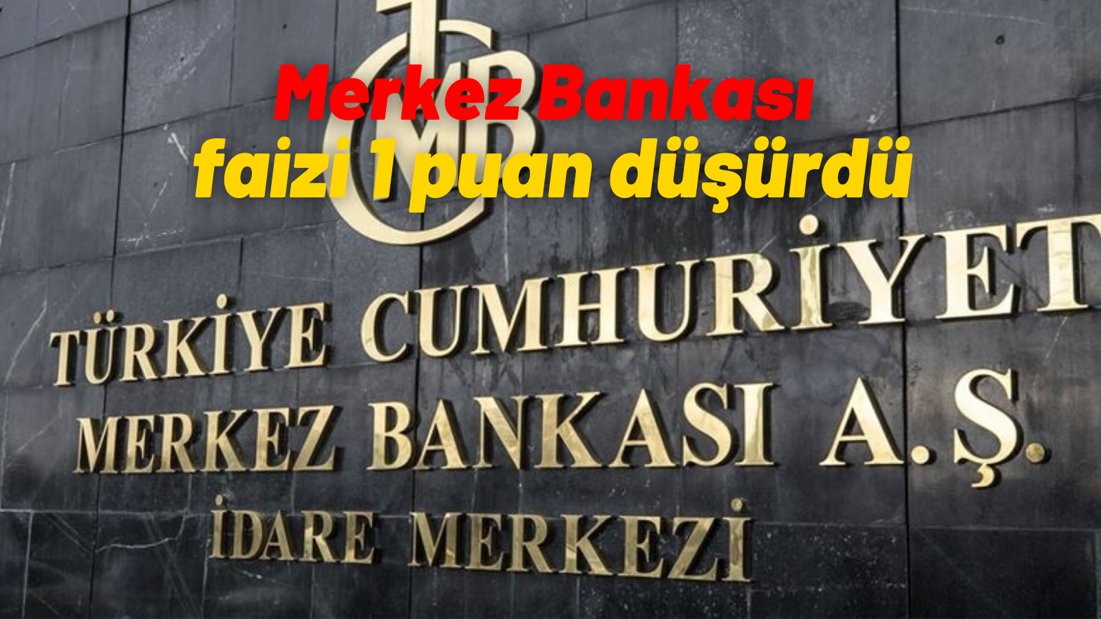 Merkez Bankası faizi 1 puan düşürdü