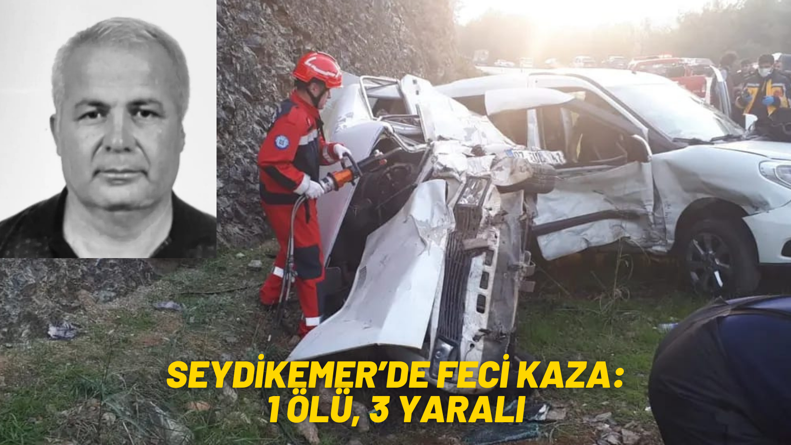 SEYDİKEMER’DE FECİ KAZA:1 ÖLÜ, 3 YARALI