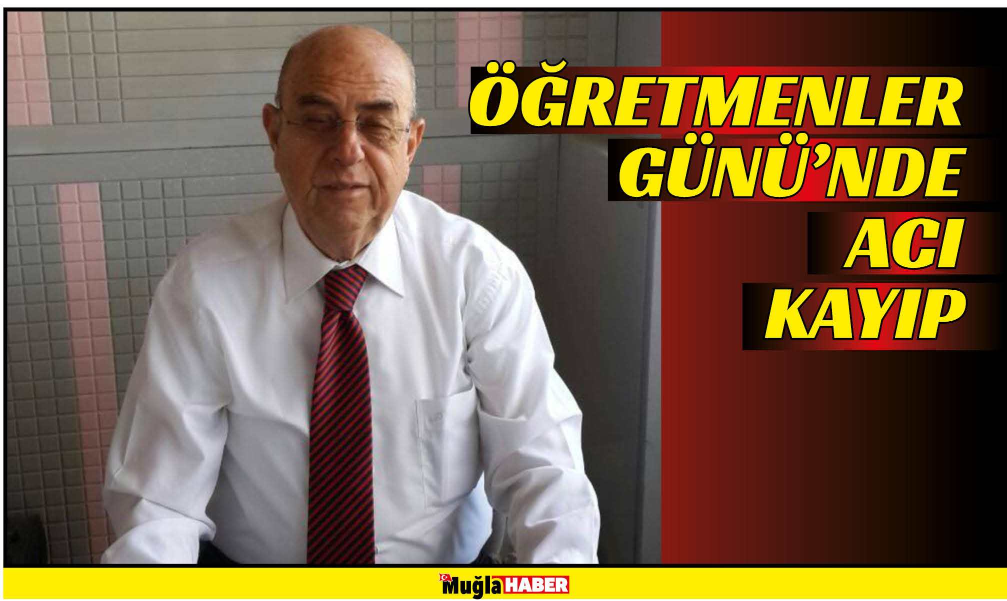 ÖĞRETMENLER GÜNÜ’NDE ACI KAYIP