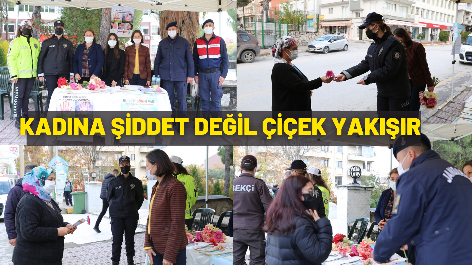 KADINA ŞİDDET DEĞİL ÇİÇEK YAKIŞIR