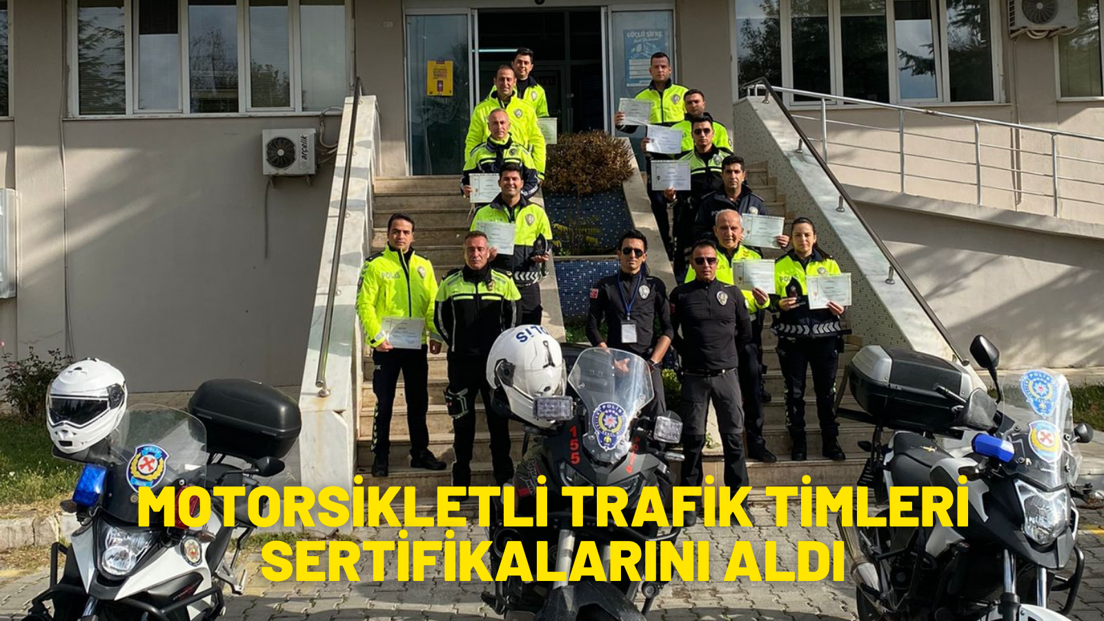 MOTORSİKLETLİ TRAFİK TİMLERİ SERTİFİKALARINI ALDI