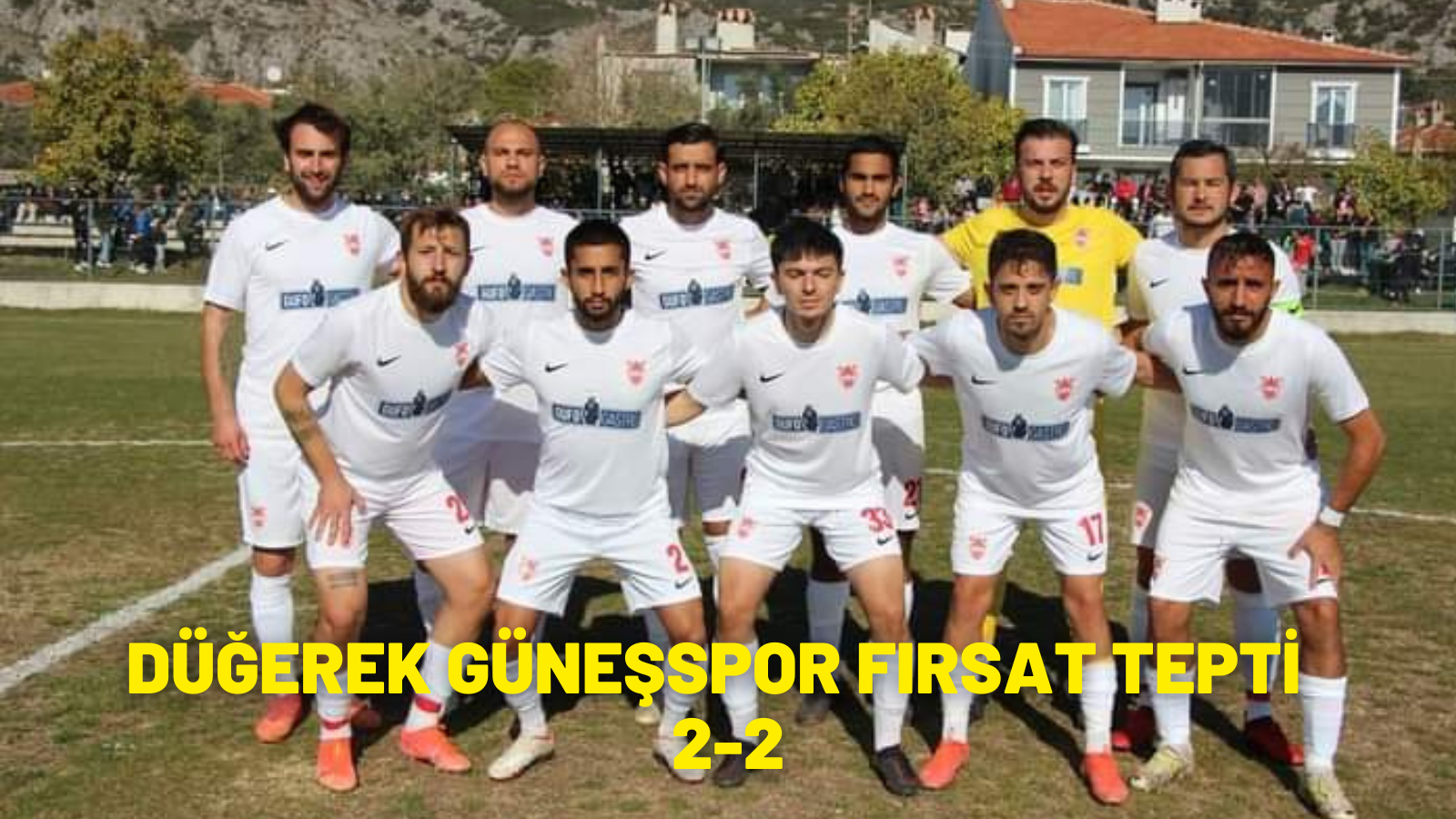 DÜĞEREK GÜNEŞSPOR FIRSAT TEPTİ 2-2