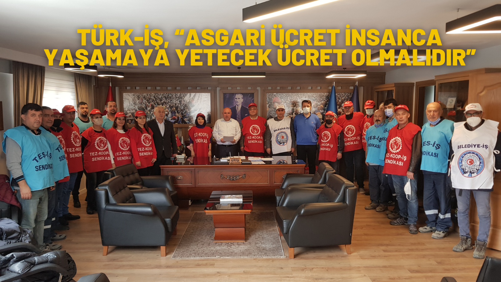 TÜRK-İŞ, “ASGARİ ÜCRET İNSANCA YAŞAMAYA YETECEK ÜCRET OLMALIDIR”