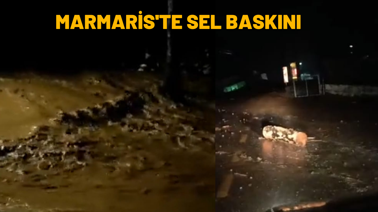 MARMARİS'TE SEL BASKINI