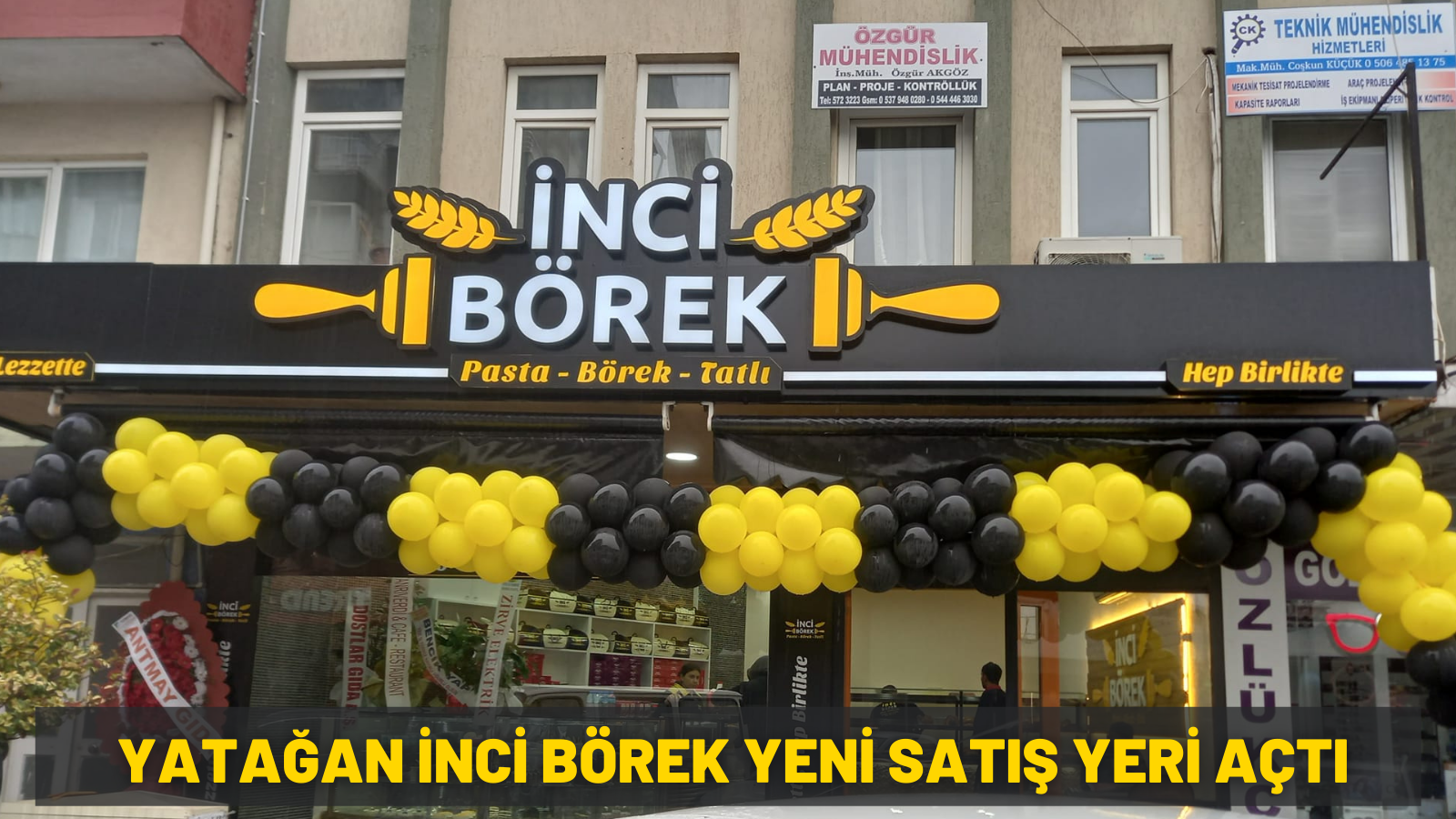 YATAĞAN İNCİ BÖREK YENİ SATIŞ YERİ AÇTI