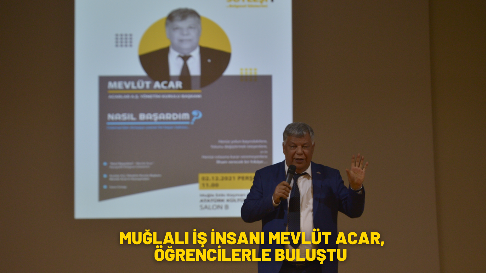 MUĞLALI İŞ İNSANI MEVLÜT ACAR, ÖĞRENCİLERLE BULUŞTU